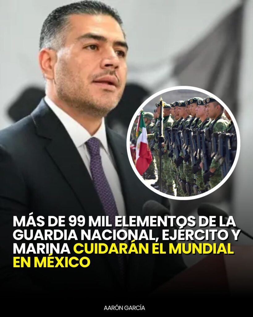 México desplegará más de 99 mil elementos de seguridad rumbo al Mundial